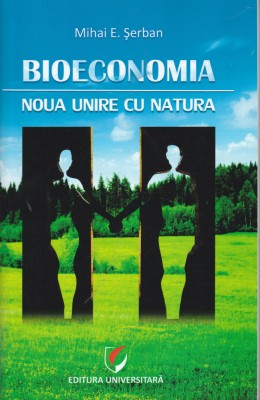 E. Șerban, Bioeconomia &amp;ndash; noua unire cu natura foto