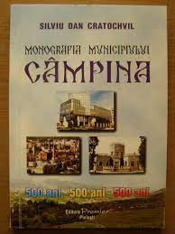 Monografia Municipiului Campina - Silviu Dan Cratochvil foto