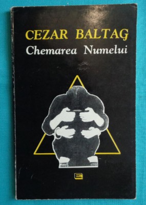 Cezar Baltag &amp;ndash; Chemarea numelui ( cu dedicatie si autograf ) foto