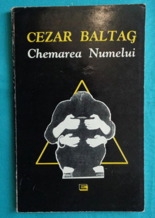 Cezar Baltag &ndash; Chemarea numelui ( cu dedicatie si autograf )