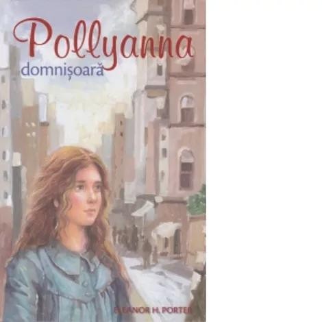 Pollyanna domnisoara &ndash; Eleanor H. Porter