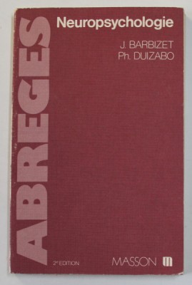 NEUROPSYCHOLOGIE par J. BARBIZET et PH. DUIZABO , 1980, DEDICATIE * foto