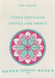 CARTEA CRISTALELOR. CRISTALE CARE VINDECA de DaEI WALKER, 1994