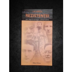 EDUARD DUMITRACHE - LA LIMITA REZISTRENTEI. UN MARTIROLOGIU ALTERNATIV