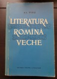 Literatura rom&acirc;nă veche - Al. Piru