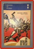 Gheorghe Ivanoiu - Un Batalion de Viteji - Istorie Militara, Editura Militara 1971, Coperti Brosate