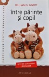 Cumpara ieftin Intre Parinte si Copil - Haim G. Ginott - Humanitas, 2012, Brosata, 212 Pagini - Dezvoltare Personala, Psihologie