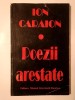 Ion Caraion - Poezii arestate (ed. Nicolae Țone)