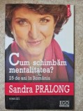 Cum schimbăm mentalitatea? 25 de ani &icirc;n Rom&acirc;nia, Sandra Pralong