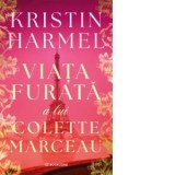 Viata furata a lui Colette Marceau - Kristin Harmel, Andrei Covaciu