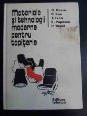 Materiale Si Tehnologii Moderne Pentru Tapiterie - C. Dobre, P. Ene, T. Ivan, E. Popescu, P. Tasca ,546857 foto