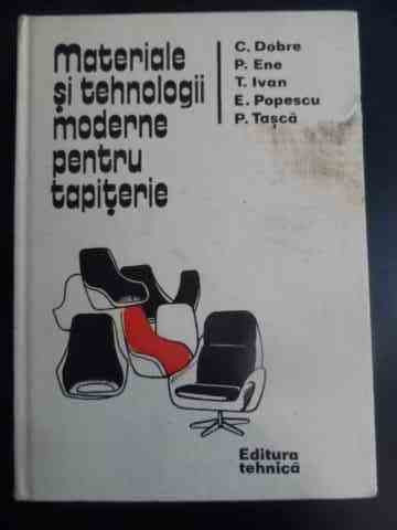 Materiale Si Tehnologii Moderne Pentru Tapiterie - C. Dobre, P. Ene, T. Ivan, E. Popescu, P. Tasca ,546857