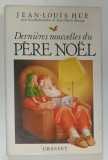 DERNIERES NOUVELLES DU PERE NOEL par JEAN - LOUIS HUE , 1987