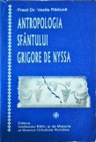 Cumpara ieftin Vasile Raduca - Antropologia Sfantului Grigore de Nyssa