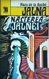 Mazo de la Roche - Jalna, volumul 11: Nasterea jalnei