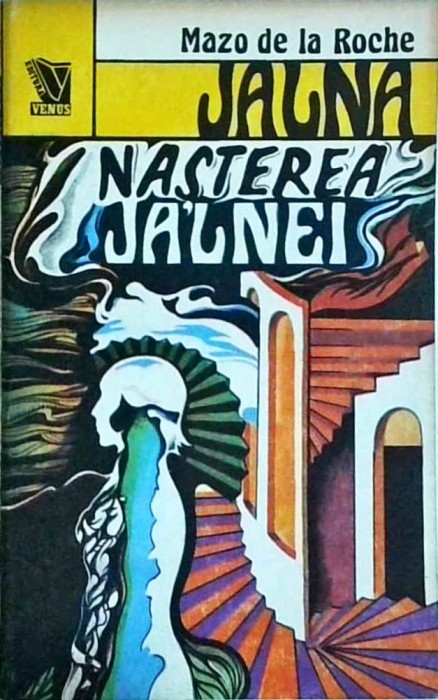 Mazo de la Roche - Jalna, volumul 11: Nasterea jalnei