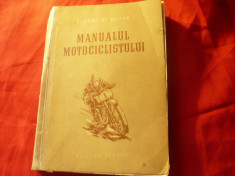 George Al. Mayer - Manualul Motociclistului - Ed. Tehnica 1954 , 356 pag foto