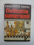 CIVILIZATIA SUMERIANA - CONSTANTIN DANIEL