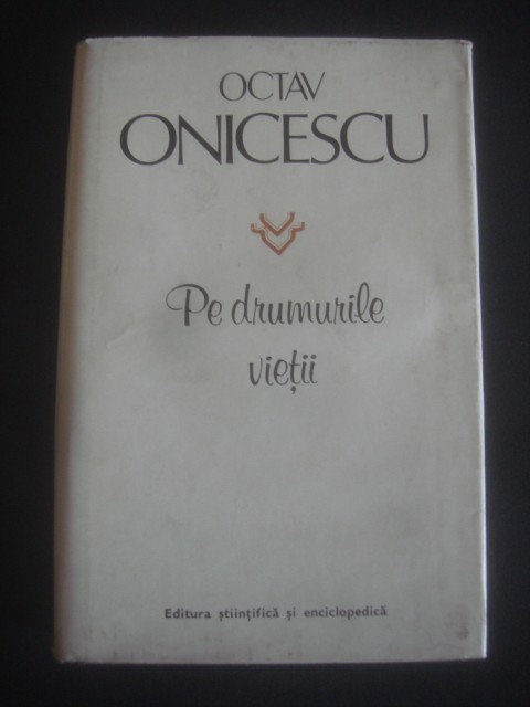 Octav Onicescu - Pe drumurile vieții