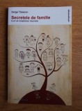 Serge Tisseron - Secretele de familie. Cum se mostenesc traumele