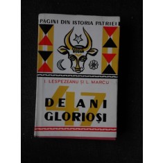 47 DE ANI GLORIOSI - I. LESPEZEANU