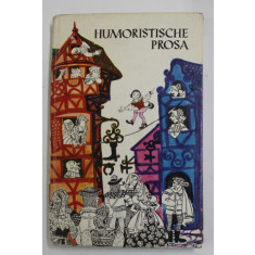 HUMORISTISCHE PROSA , editie ingrijita de ALEXANDRU ROMAN , 1977