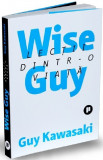 Wise Guy - Lectii dintr-o viata | Guy Kawasaki, 2019, Publica