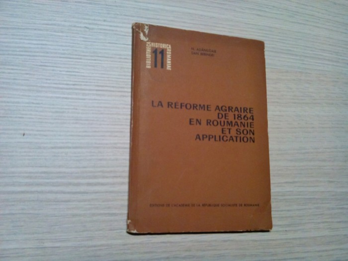 LA REFORME AGRAIRE DE 1864 EN ROUMANIE ..- N. Adaniloaie, D. Berindei (autograf)
