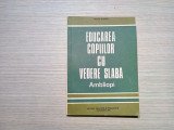 EDUCAREA COPIILOR CU VEDERE SLABA - Ambliopi - Mircea Stefan - 1981, 221 p.