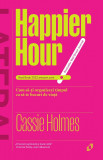 Happier Hour. Cum sa-ti organizezi timpul ca sa te bucuri de viata - Pilot Books