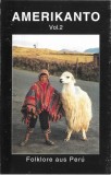 Unknown Artist - Amerikanto Vol. 2 (Folklore Aus Per&uacute;), Caseta audio