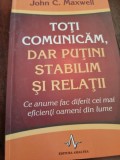 TOTI COMUNICAM, DAR PUTINI STABILIM RELATII - JOHN C. MAXWELL
