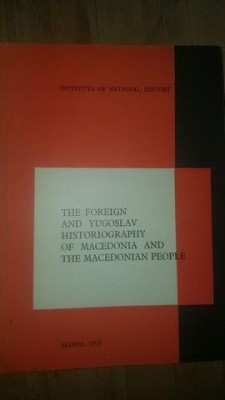 The foreign and yugoslav historiography of Macedonia and the macedonian people foto