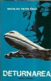 Deturnarea Nicolae Petolescu Editura Scrisul Romanesc 1980 Literatura Romana Clasica Carte Veche