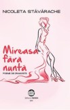 Mireasa fara nunta - Nicoleta Stavarache