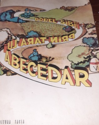 PRIN TARA LUI ABECEDAR ( ilustratii Ludovic Szvercsak ) DOREL SIBII foto