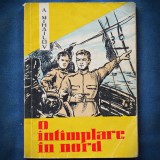 O INTAMPLARE / INTIMPLARE IN NORD - A. MIHAILOV