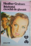 Barbatul cu ochii de gheata - Heather Graham - Roman de Dragoste
