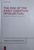 The Rise of Early Christian Intellectual. Edited by Lewis Ayres and H. Clifton Ward