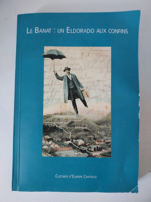 Le Banat: un Eldorado aux confins, Cultures d&#039;Europe Central