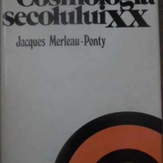 COSMOLOGIA SECOLULUI XX-JACQUES MERLEAU-PONTY