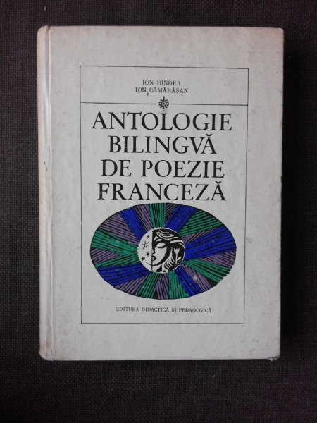 Antologie bilingva de poezie franceza - Ion Bindea