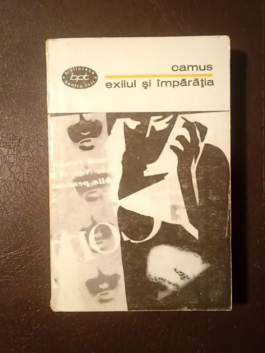 Albert Camus - Exilul și &icirc;mpărăția (eseuri și nuvele) (BPT 462)