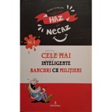 Toma Catargiu - Cele mai inteligente bancuri cu militieni (Editia: 2018)