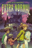 Carte "Extra Normal" - Genul Middle Grade, Suspans Supranatural, Actiune