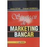 STRATEGII DE MARKETING BANCAR-IULIANA CETINA, EMANUEL ODOBESCU-244618
