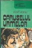 Caruselul urmelor - Iosif Vianu, Roman clasic, Editura Sport-Turism, 1986