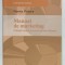 MANUAL DE MARKETING , PRINCIPII CLASICE SI PRACTICI ACTUALE EFICIENTE de FLORINA PINZARU , 2009