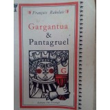 Francois Rabelais - Gargantua &amp; Pantagruel (Editia: 1989)