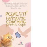 Povesti de fantastic coaching pentru copii - Cristina Betterelli